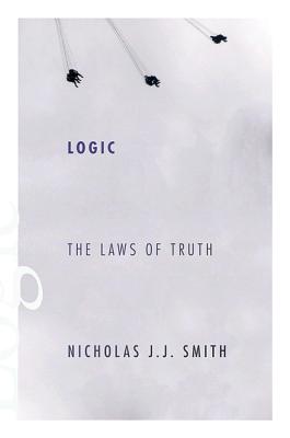Logic: The Laws of Truth - Smith, Nicholas J J