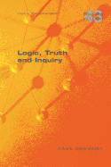 Logic, Truth and Inquiry