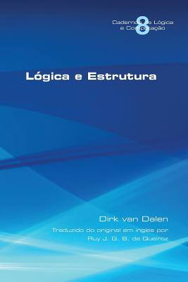 Logica e Estrutura - Van Dalen, Dirk, and de Queiroz, Ruy Jgb (Translated by)