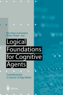 Logical Foundations for Cognitive Agents: Contributions in Honor of Ray Reiter