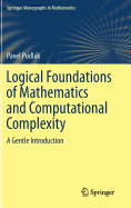 Logical Foundations of Mathematics and Computational Complexity: A Gentle Introduction