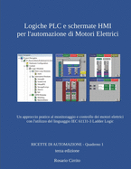 Logiche PLC e schermate HMI per l'automazione di Motori Elettrici: Un approccio pratico al monitoraggio e controllo dei motori elettrici con l'utilizzo del linguaggio IEC 61131-3 Ladder Logic