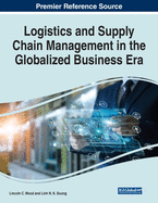 Logistics and Supply Chain Management in the Globalized Business Era