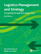 Logistics Management and Strategy: Competing Through the Supply Chain