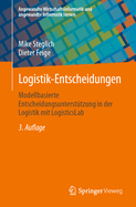 Logistik-Entscheidungen: Modellbasierte Entscheidungsuntersttzung in der Logistik mit LogisticsLab