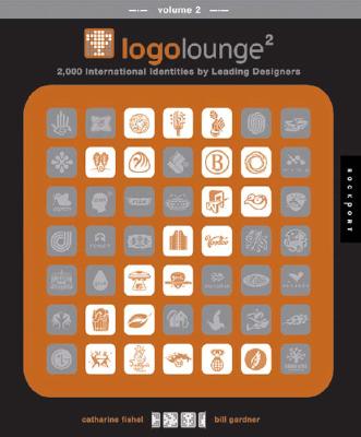 Logolounge 2: 2,000 International Identities by Leading Designers - Fishel, Catharine, and Gardener, Bill
