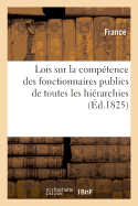 Lois Sur La Comp?tence Des Fonctionnaires Publics de Toutes Les Hi?rarchies