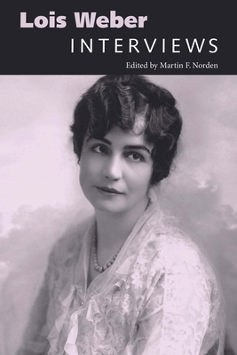 Lois Weber: Interviews - Norden, Martin F (Editor)