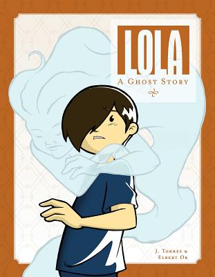 Lola: A Ghost Story - Torres, J