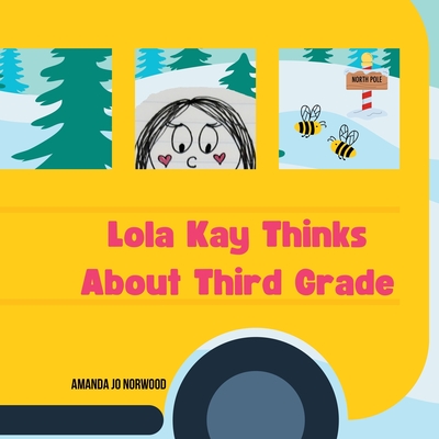 Lola Kay Thinks About Third Grade - Norwood, Amanda Jo