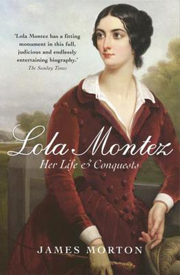 Lola Montez: Her life and conquests - Morton, James