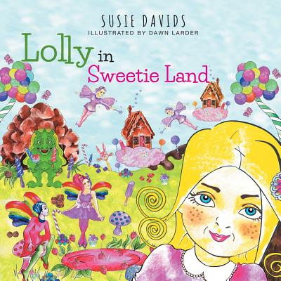 Lolly in Sweetie Land - Davids, Susie C