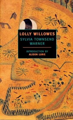 Lolly Willowes: Or the Loving Huntsman - Warner, Sylvia Townsend, and Lurie, Alison (Introduction by)