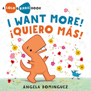 Lolo and Birdie: I Want More! / Quiero Ms! (Spanish Bilingual)