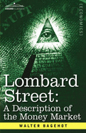 Lombard Street: A Description of the Money Market