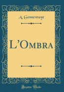 L'Ombra (Classic Reprint)