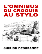 L'omnibus du croquis au stylo: Obtenez, r?glez et dessinez comme un patron !