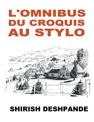 L'omnibus du croquis au stylo - Deshpande, Shirish