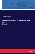 London assurance. A comedy in five Acts: 2. Band