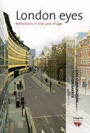 London Eyes: Reflections in Text and Image