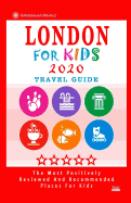 London For Kids (Travel Guide 2020): Places for Kids to Visit in London (Kids Activities & Entertainment 2020)