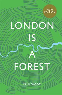 London is a Forest - Wood, Paul