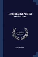 London Labour And The London Poor