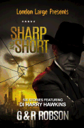 London Large - Sharp and Short: Six Stories Featuring Detective Inspector Harry Hawkins