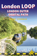 London LOOP Trailblazer Walking Guide: London Outer Orbital Path