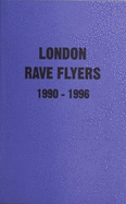 London Rave Flyers 1990-1996