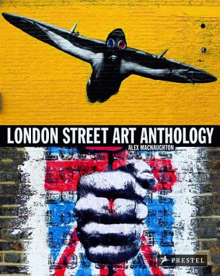 London Street Art Anthology - MacNaughton, Alex