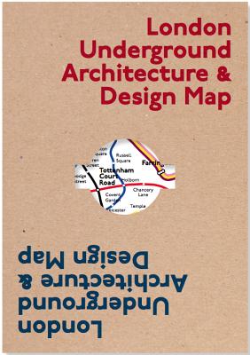 London Underground Architecture and Design Map - Ovenden, Mark, and Scott, Will (Photographer), and Lamberton, Derek (Series edited by)