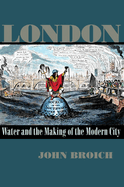 London: Water and the Making of the Modern City