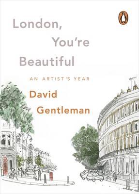 London, You're Beautiful: An Artist's Year - Gentleman, David