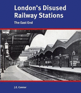 London's Disused Railway Stations: The East End