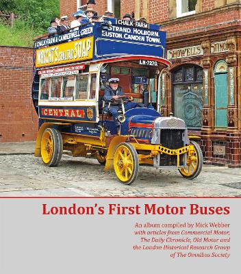 London's First Motor Buses - Webber, Mick