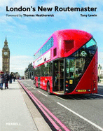 London's New Routemaster - Lewin, Tony, and Heatherwick, Thomas
