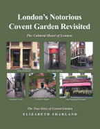 London's Notorious Covent Garden Revisited: The Cultural Heart of London