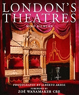 London's Theatres - Kilburn, Mike, and Arzoz, Alberto (Photographer), and Wanamaker, Zoe (Foreword by)