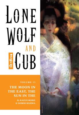 Lone Wolf and Cub Volume 13: The Moon in the East, the Sun in the West - Kojima, Goseki, and Varley, Lynn