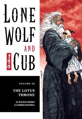 Lone Wolf and Cub Volume 28: The Lotus Throne the Lotus Throne - Lewis, Dana (Translated by)