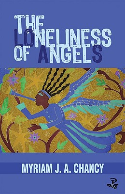 Loneliness of Angels, the PB - Chancy, Myriam J a