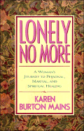 Lonely No More: A Woman's Journey to Personal, Marital, and Spiritual Healing