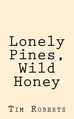 Lonely Pines, Wild Honey - Roberts, Tim