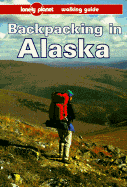 Lonely Planet Backpacking in Alaska