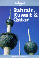 Lonely Planet Bahrain, Kuwait & Qatar - Robison, Gordon, and Greenway, Paul