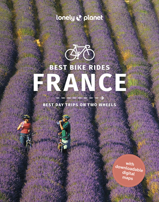 Lonely Planet Best Bike Rides France - Lonely Planet, and Parsons, Ashley, and Boehm, Quentin