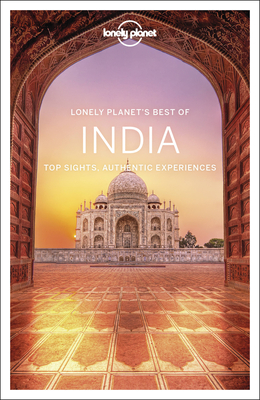 Lonely Planet Best of India - Lonely Planet, and Mahapatra, Anirban, and Bindloss, Joe