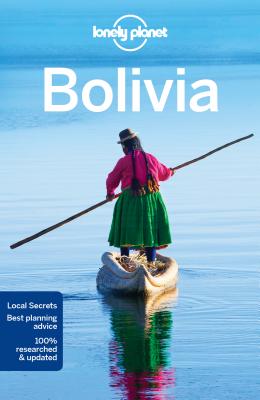 Lonely Planet Bolivia - Lonely Planet, and Grosberg, Michael, and Kluepfel, Brian