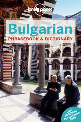 Lonely Planet Bulgarian Phrasebook & Dictionary - Lonely Planet, and Alexander, Ronelle